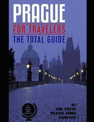 Book cover for PRAGUE FOR TRAVELERS. The total guide