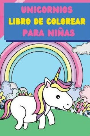 Cover of Libro para colorear de unicornios para niñas