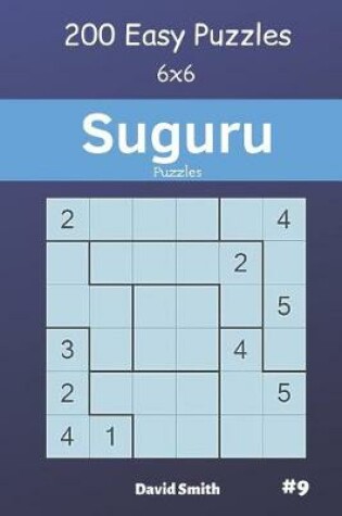 Cover of Suguru Puzzles - 200 Easy Puzzles 6x6 Vol.9