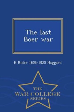 Cover of The Last Boer War - War College Series