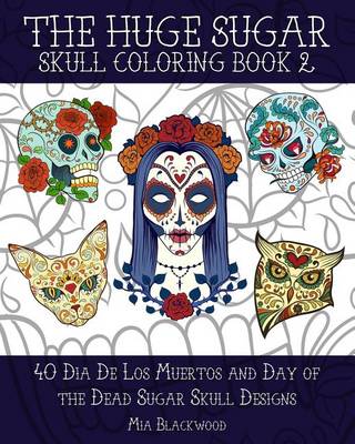 Book cover for The Huge Sugar Skull Coloring Book 2