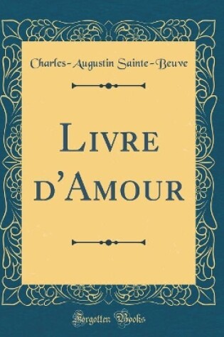 Cover of Livre d'Amour (Classic Reprint)