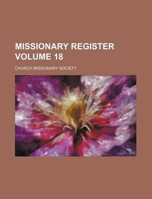 Book cover for Missionary Register Volume 18