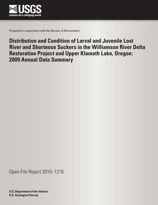 Book cover for Distribution and Condition of Larval and Juvenile Lost River and Shortnose Suckers in the Williamson River Delta Restoration Project and Upper Klamath Lake, Oregon