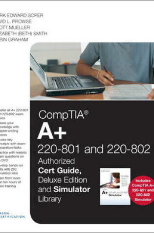 Cover of CompTIA A+ 220-801 and 220-802 Authorized Cert Guide, Deluxe Edition and Simulator Bundle