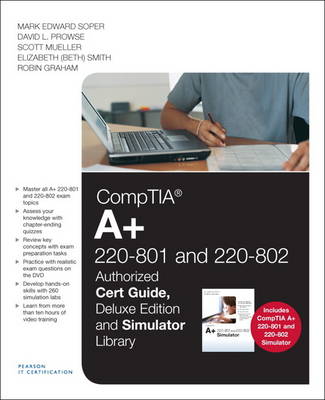 Book cover for CompTIA A+ 220-801 and 220-802 Authorized Cert Guide, Deluxe Edition and Simulator Bundle