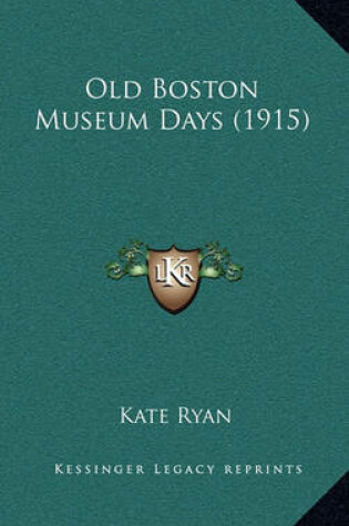 Cover of Old Boston Museum Days (1915)
