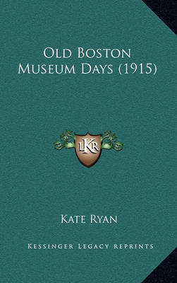 Cover of Old Boston Museum Days (1915)