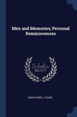 Cover of Men and Memories; Personal Reminiscences