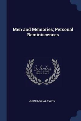 Book cover for Men and Memories; Personal Reminiscences