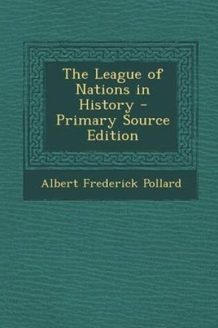 Cover of The League of Nations in History - Primary Source Edition