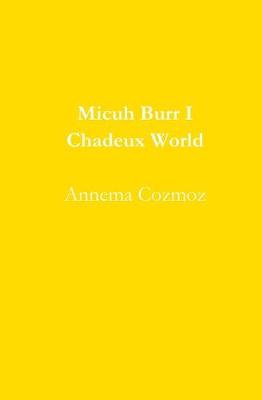 Book cover for Micuh Burr I Chadeux World