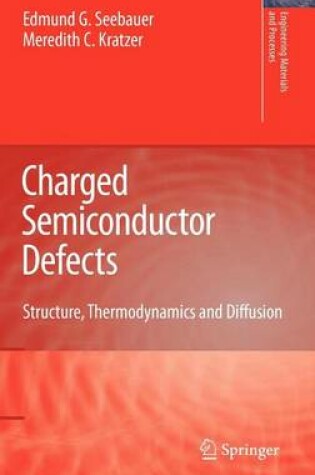 Cover of Charged Semiconductor Defects: Structure, Thermodynamics and Diffusion