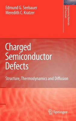 Book cover for Charged Semiconductor Defects: Structure, Thermodynamics and Diffusion