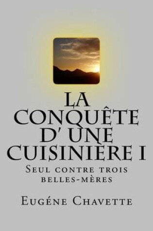 Cover of La conquete d' une cuisiniere I