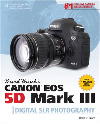 Book cover for David Busch's Canon EOS 5D Mark III Guide to Digital SLR Photography