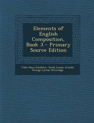 Book cover for Elements of English Composition, Book 3 - Primary Source Edition