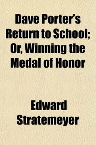 Cover of Dave Porter's Return to School; Or, Winning the Medal of Honor