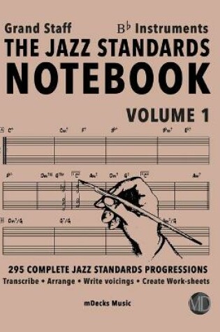 Cover of The Jazz Standards Notebook Vol. 1 Bb Instruments - Grand Staff