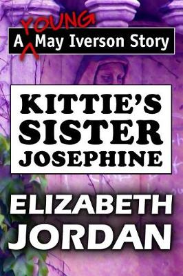 Book cover for Kittie's Sister Josephine by Elizabeth Jordan