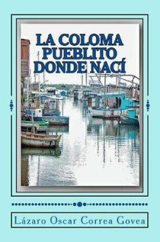 Cover of La Coloma Pueblito Donde Naci