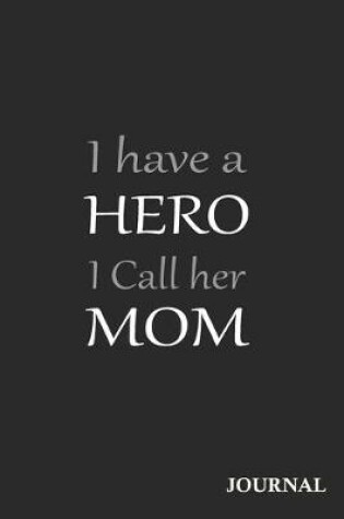 Cover of I Have a Hero I Call Her Mom