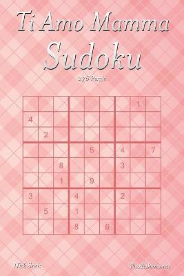 Book cover for Ti Amo Mamma Sudoku - 276 Puzzle