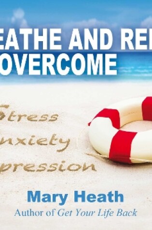 Cover of Breathe and Relax to Overcome Stress, Anxiety, Depression