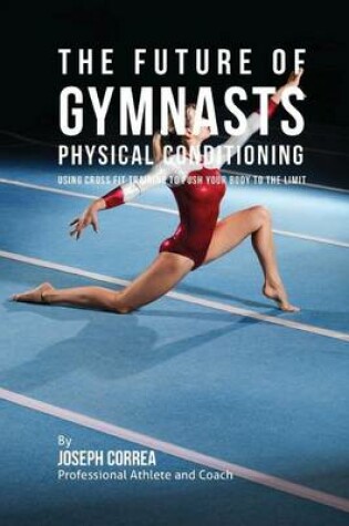 Cover of The Future of Gymnasts Physical Conditioning