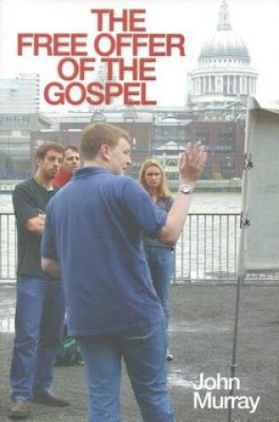 Cover of The Free Offer of the Gospel