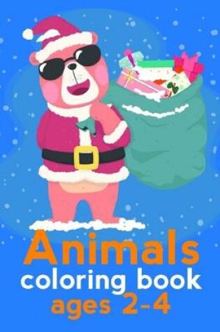 Cover of Animals Coloring Book Ages 2-4