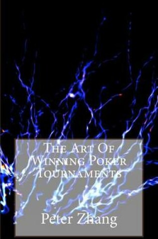 Cover of The Art of Winning Poker Tournaments