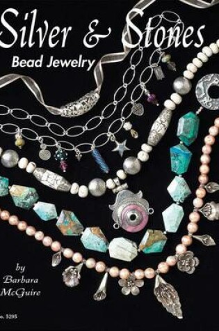 Cover of Silver & Stones Bead Jewelry