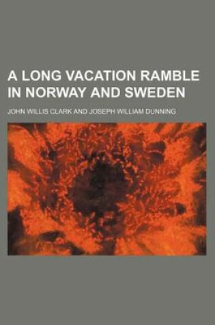 Cover of A Long Vacation Ramble in Norway and Sweden