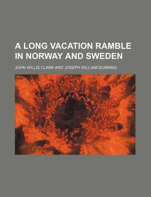 Book cover for A Long Vacation Ramble in Norway and Sweden