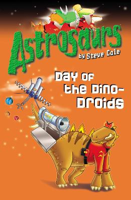 Book cover for Astrosaurs 7: Day of the Dino-Droids