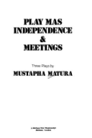 Cover of Play Mas, Independence, Meetings