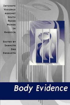 Book cover for Body Evidence: Intimate Violence Against South Asian Women in America