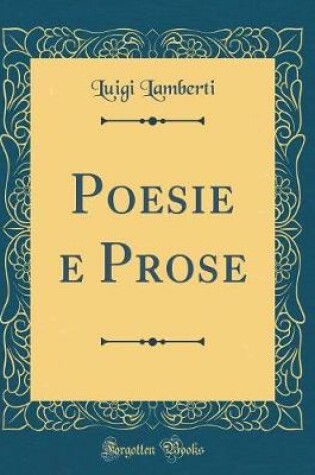 Cover of Poesie E Prose (Classic Reprint)