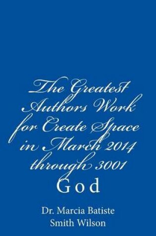 Cover of The Greatest Authors Work for Create Space in March 2014 through 3001
