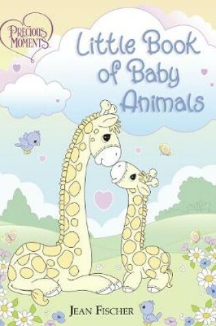 Cover of Precious Moments: Little Book of Baby Animals