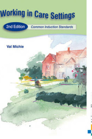 Cover of Working in Care Settings: Common Induction Standards