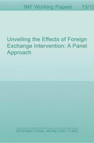 Cover of Unveiling the Effects of Foreign Exchange Intervention