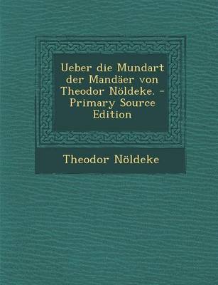 Book cover for Ueber Die Mundart Der Mandaer Von Theodor Noldeke. - Primary Source Edition