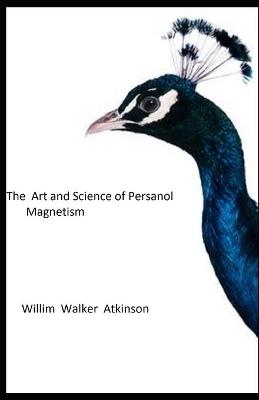 Book cover for The Art and Science of Personal Magnetism Illustrated