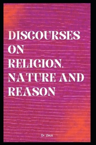 Cover of Discourses on Religion, Nature and Reason