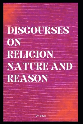 Book cover for Discourses on Religion, Nature and Reason