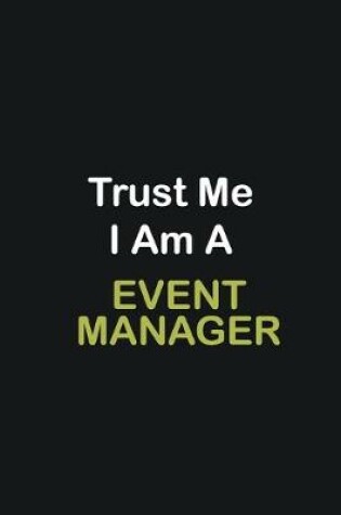 Cover of Trust Me I Am A Event Manager