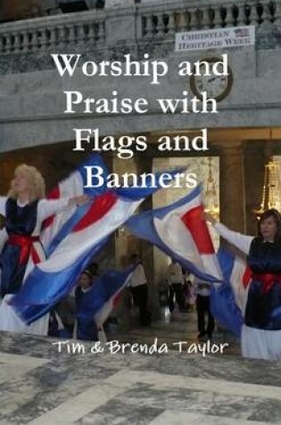 Cover of Worship and Praise with Flags and Banners