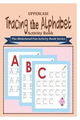 Book cover for Tracing the Alphabet Activity Book